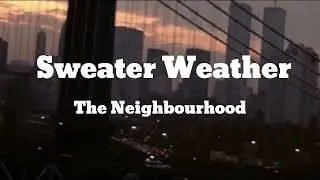 The Neighbourhood -  Sweater Weather (Lyrics)