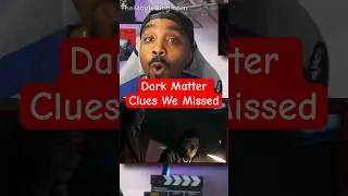 #DarkMatterTV Clues We Missed