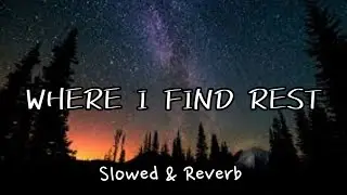 Where I Find Rest | Ramazan Special | Powerful Nasheed | Slowed & Reverb | Striver Muslim | lofi