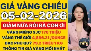 Giá vàng hôm nay | Chiều Ngày 5/2/2026 | GIá vàng thế giới, trong nước, giá bạc, ngoại tệ, Bitcoin.