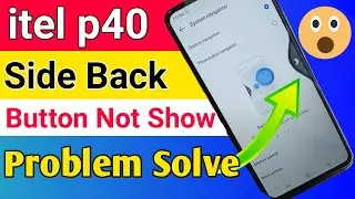 itel p40 Side back button not show // back button change