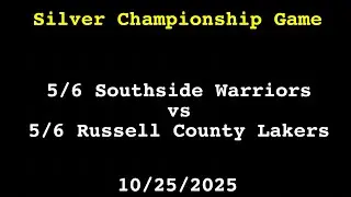 5/6 Grade 2025 Silver Bracket Championship Game: Southside Warriors vs Russell County Lakers