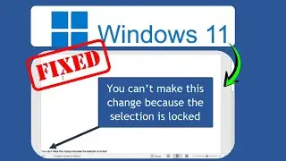 How to Fix &ldquo;You Can&rsquo;t Make This Change Because the Selection Is Locked&rdquo; in Windows 11