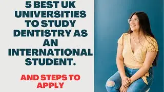 Best UK Universities To Study Dentistry As An International Student /Practical Steps To Apply.