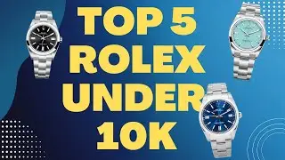 Best Rolex Watches Under $10,000: Our Top 5 Picks