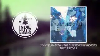 Jenny Elisabeth & The Gunned Down Horses - Turtle Doves