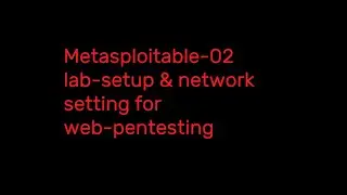 Metasploitable-02 lab-setup & network setting for web-pentesting