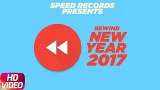 Rewind 2017 | New Year Special | Punjabi Songs Collection | Speed Records #YouTubeRewind