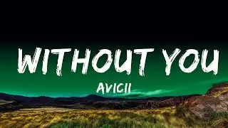 1 Hour |  Avicii - Without You (Lyrics) ft. Sandro Cavazza  | Lyrical Harmony
