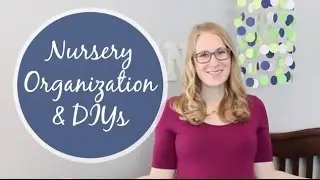NURSERY TOUR | Organization & DIYs!