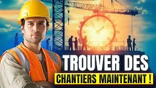 Comment Trouver des Chantiers Rapidement ?