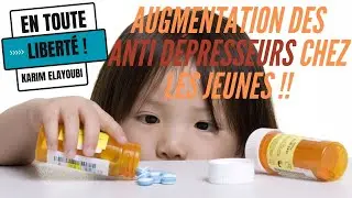 En Toute Libert&eacute; I Augmentation des Anti D&eacute;presseurs chez les Jeunes !!