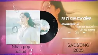 TỬ TẾ ĐẾN TẬN C&Ugrave;NG | HTN MUSICVERSE - AI |  [Lyrics audio ] Em đ&atilde; qu&aacute; tốt&hellip; với sai người