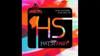 HatStandy - Keep on (original mix) [full video]