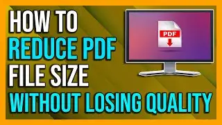 How To Compress PDF File Size Without Losing Quality - 2024