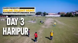 Haier Presents Zalmi Talent Hunt, Khyber Pakhtunkhwa | Day 3 | Haripur