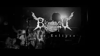 Bloodeyed Sunset - Solar Eclipse 【Official Live Video】