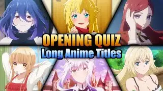 Long Anime Titles Opening Quiz 🎶 | 100 Openings