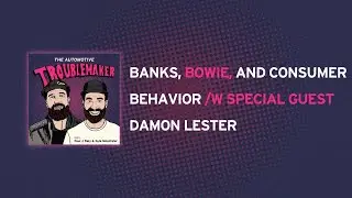 Banks, Bowie and Consumer Behavior with special guest Damon Lester