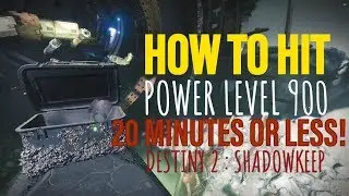 900 Power Level In 20 Minutes Or Less! | Destiny 2 : Shadowkeep