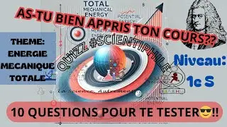 (1eS/PC) QUIZZ#scientiphile 💢 ENERGIE MECANIQUE TOTALE 💯🔥