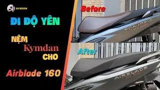Độ Yên Xe Nệm Kymdan Cho Airblade 160 Để Ngồi Êm Hơn | HH Review