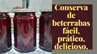 CONSERVA de beterrabas, FÁCIL, prático e DELICIOSO.