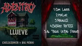 ADENTRO TAMBIEN LLUEVE // CHELSIZONER & BIG PERNI (FULL EP)