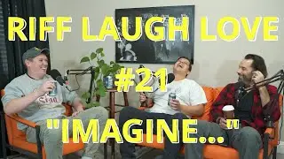Riff Laugh Love - #21 - 