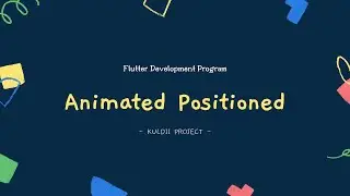FLUTTER 99 Animated Positioned (Tutorial Flutter Bahasa Indonesia)