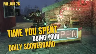 How much time you need to finish Daily Scoreboard&mdash;Fallout76