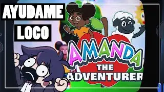 Amanda the Adventurer ME GUSTÓ NO PUEDE SER