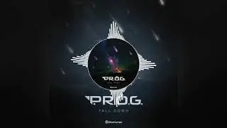 P.R.O.G - Fall Down (Original Mix) ᴴᴰ