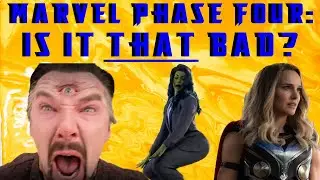 IS Marvel's Phase FOUR as BAD as people say?