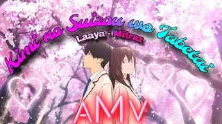 I Want to Eat Your Pancreas 4K「AMV」x Laaya - Mitraz ||  Anime Sad AMV || Sakura x Haruki