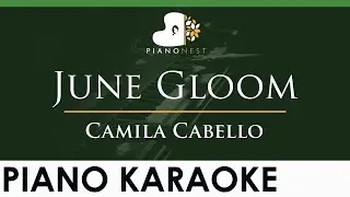 Camila Cabello - June Gloom - LOWER Key (Piano Karaoke Instrumental)