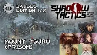 Shadow Tactics Badges Edition | level 10 - Mount Tsuru (Prison) (1/2) | Don't reclaim gear