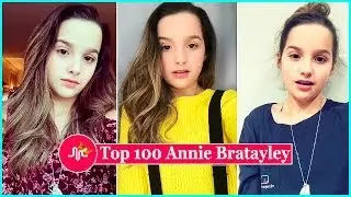 Top 100 Annie Bratayley (LeBlanc) Musical.ly Compilation Best Musicallys 2017