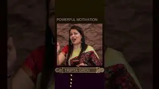 Powerful Motivational Status Video by Tripta Grover #shorts