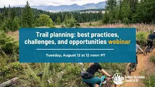Webinar: Trail planning: best practices, challenges, and opportunities