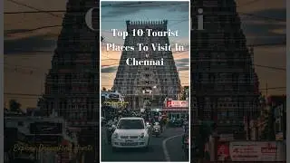 Top 10 places to visit in Chennai #new #youtubeshorts #trending #shorts