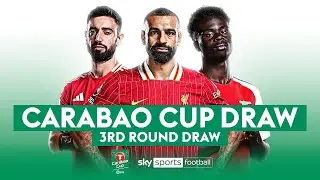 FULL COVERAGE! Carabao Cup 3rd Round Draw!