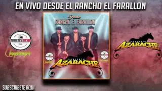 Conjunto Azabache -Desde El Rancho El Farall&oacute;n (En Vivo )