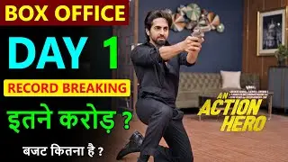 An Action Hero Box Office Collection, An Action Hero Day 1 Collection, Budget | Ayushmann