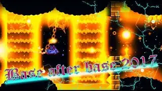 Geometry Dash ~ Base after base 2017 {DJVI - Base After Base}