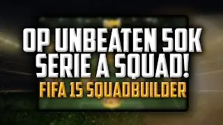 FUT15 | OP UNBEATEN 50K SERIE A SQUAD! | FIFA 15 SQUADBUILDER