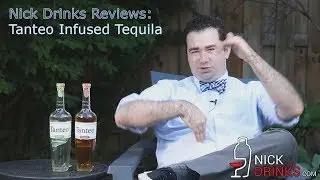 Nick Drinks Episode 3 - Tanteo Infused Tequila
