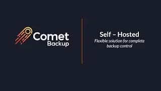 Self-Host Comet for a flexible solution with full backup control