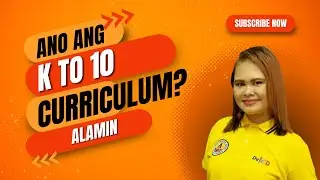 ANO NGA BA ANG K TO 10 CURRICULUM OR MATATAG CURRICULUM?