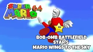 Let's Play Super Mario 64 Bob-omb Battlefield Star 5 Mario Wings to the Sky
